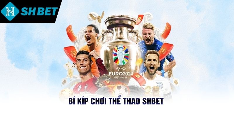 Bí kíp chơi thể thao SHBET 