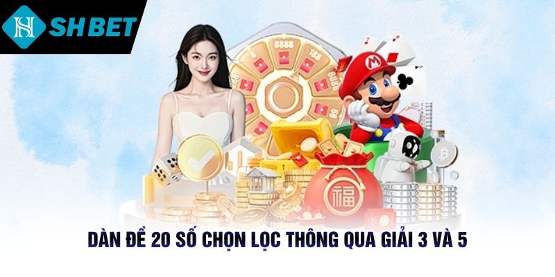 Dàn đề 20 số chọn lọc thông qua giải 3 và 5